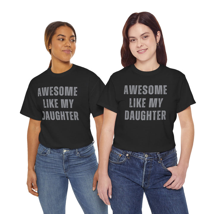 Men, Dad's "Awesome Like My Daughter" T-Shirt – Ultimate Father's Day Gift, Hilarious Dad Graphic Tee"