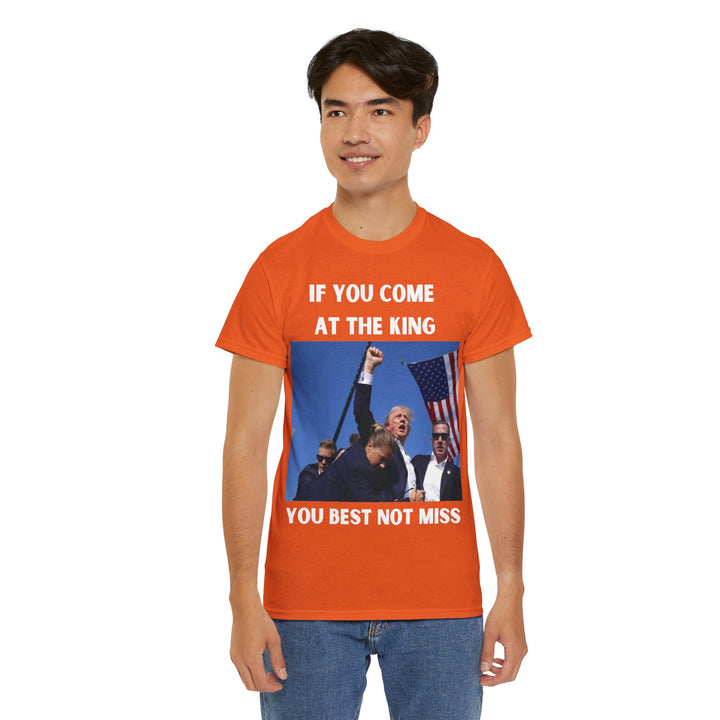 Donald Trump T-Shirt - "If You Come At The King You Best Not Miss" Unisex Graphic Tee