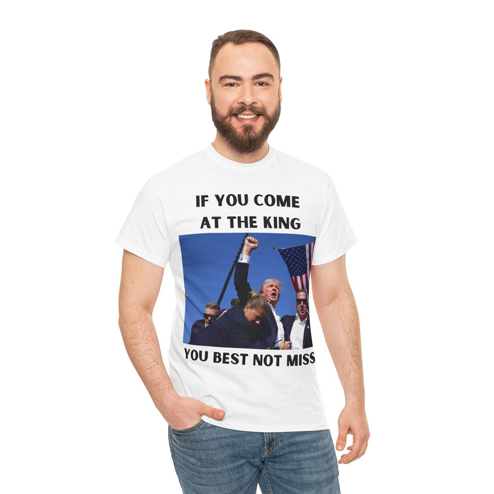 Donald Trump T-Shirt - "If You Come At The King You Best Not Miss" Unisex Graphic Tee