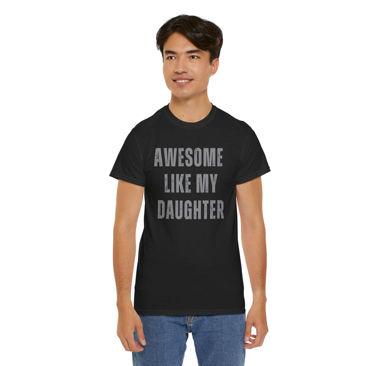 Men, Dad's "Awesome Like My Daughter" T-Shirt – Ultimate Father's Day Gift, Hilarious Dad Graphic Tee"