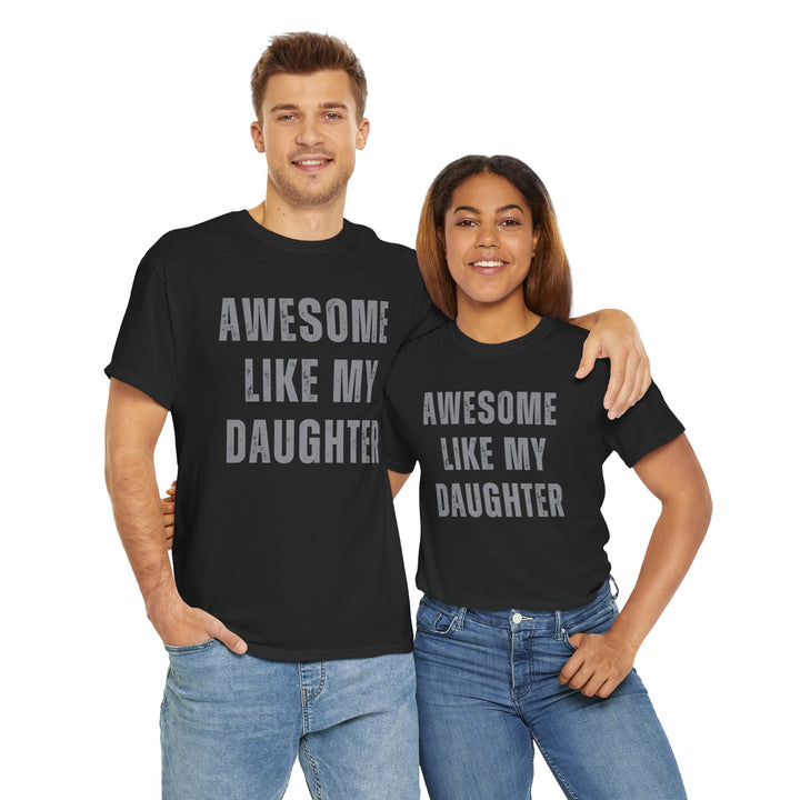 Men, Dad's "Awesome Like My Daughter" T-Shirt – Ultimate Father's Day Gift, Hilarious Dad Graphic Tee"