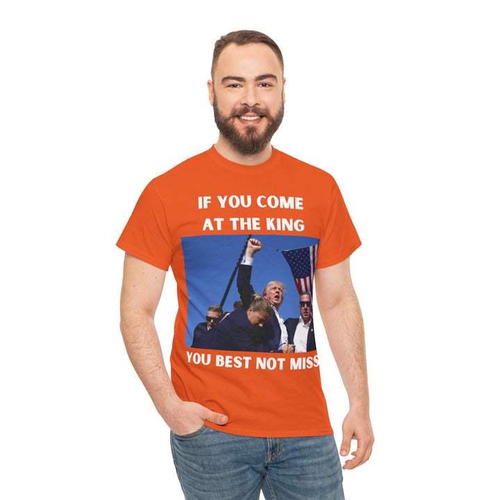 Donald Trump T-Shirt - "If You Come At The King You Best Not Miss" Unisex Graphic Tee