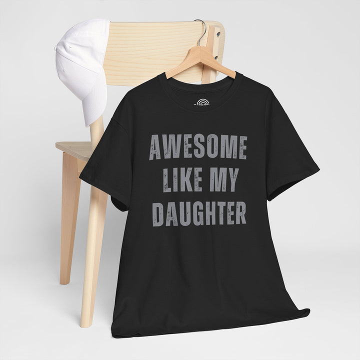 Men, Dad's "Awesome Like My Daughter" T-Shirt – Ultimate Father's Day Gift, Hilarious Dad Graphic Tee"