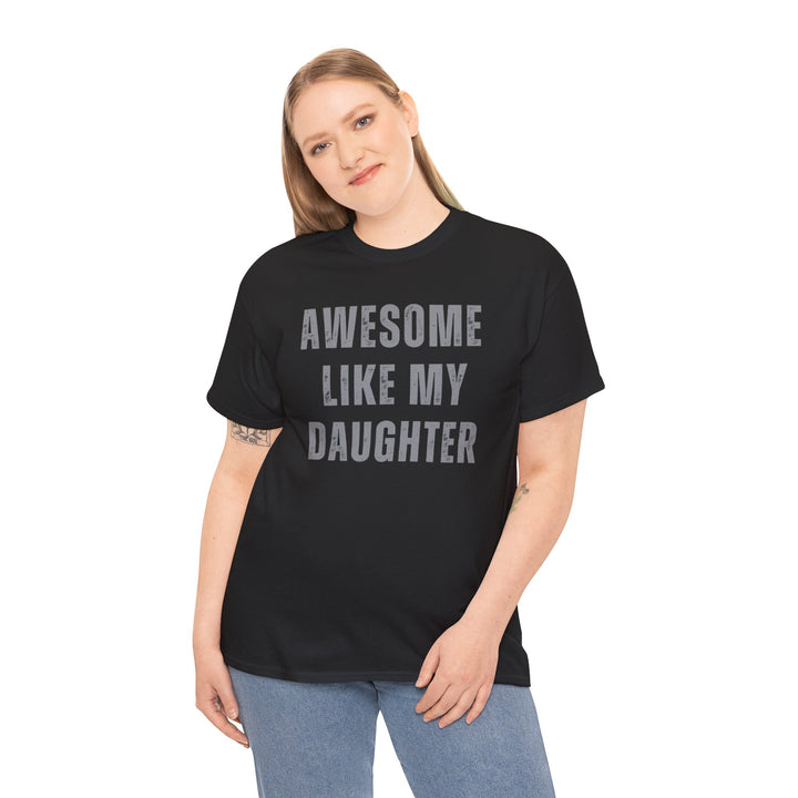 Men, Dad's "Awesome Like My Daughter" T-Shirt – Ultimate Father's Day Gift, Hilarious Dad Graphic Tee"